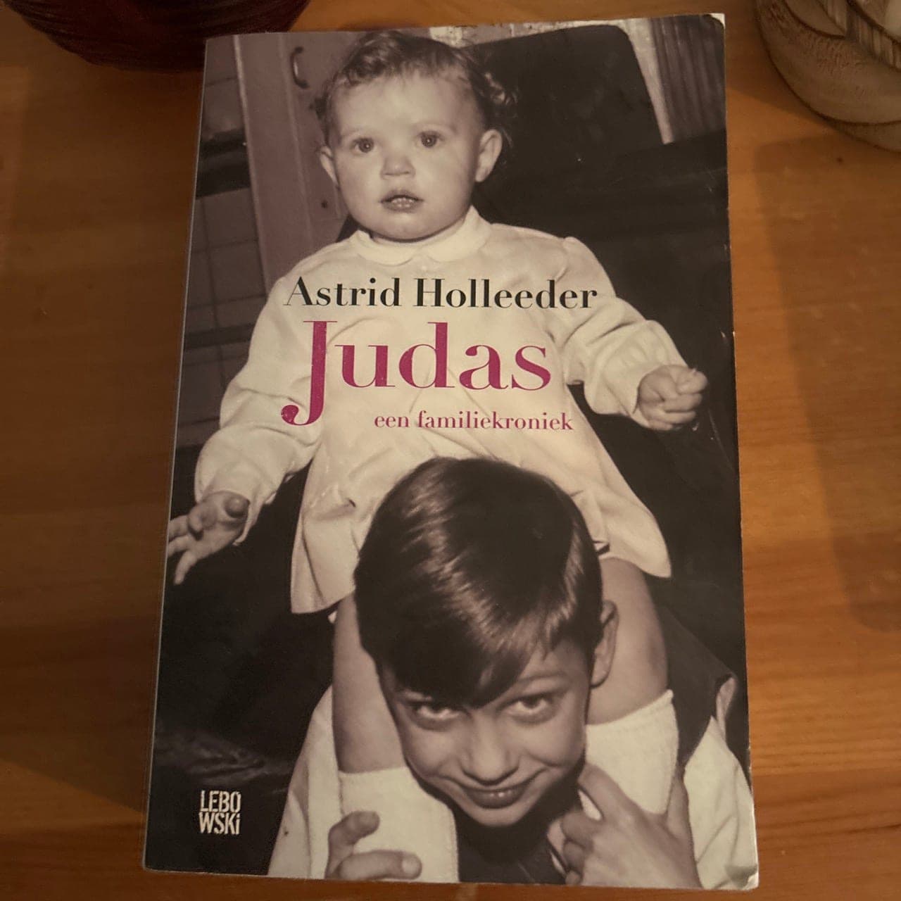 Judas - een familiekroniek door Astrid Holleeder